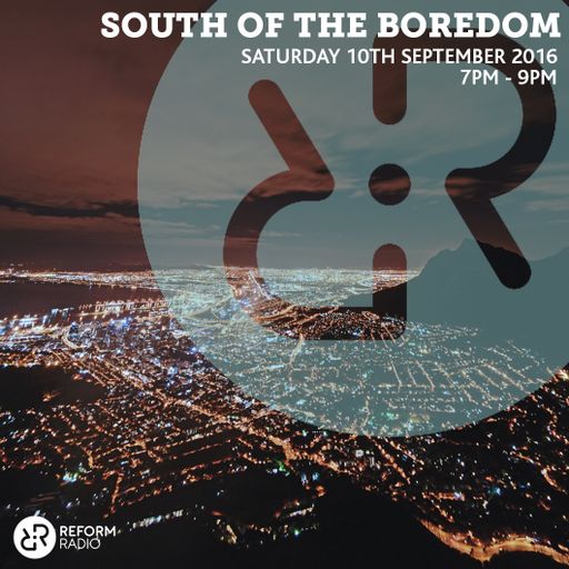 South Of The Boredom 10th September 2016