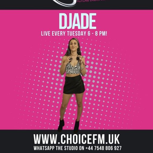 ChoiceFMUK - DJADE - 13/05/2025