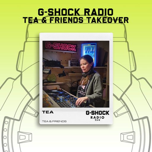 G-SHOCK Radio - Tea & Friends - Tea - 11/01