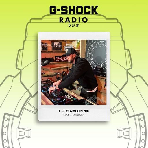 G-SHOCK Radio - AKIN Takeover - LJ Shellings Pt 2 - 28/03