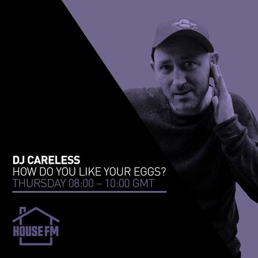 dj careless "how do you like your eggs" 28th Sept 2023
