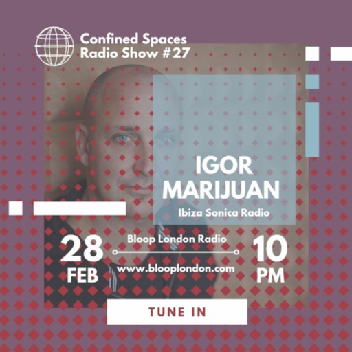 Confined Spaces Radio Show w/ Viktor Marina + Igor Marijuan - 28.02.23