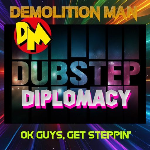 DM presents "DUBSTEP DIPLOMACY"