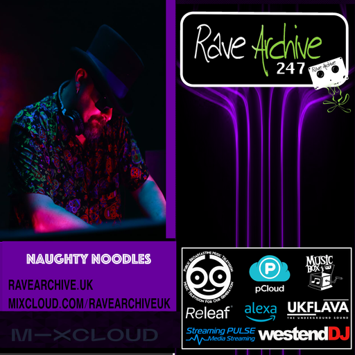 Naughty Noodles - Rave Archive 247 - 08.06.25