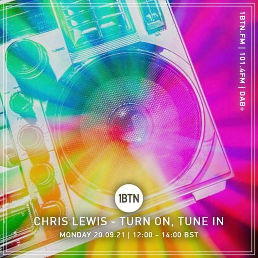 Turn On, Tune In with Chris Lewes - 20.09.2021