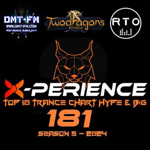 X-PERIENCE TOP 10 TRANCE CHART 181 HYPE & BIG Radio TwoDragons 25.1.2024