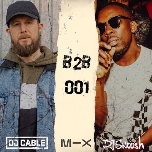 B2B 001 - Feat. DJ Swoosh