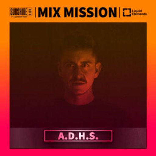 A.D.H.S. - Sunshine Live Mix Mission 2024