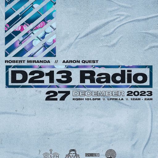 D213 RADIO NYE MIX - 12/2723 - Los Angeles - DJ Mix Show - Underground SubCulture Beats