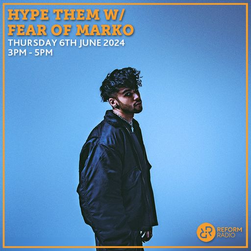 Hype Them w/ Fear of Marko 6th June 2024
