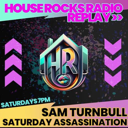 saturday assasanation live on house rocks radio with sam 3rd august 2024