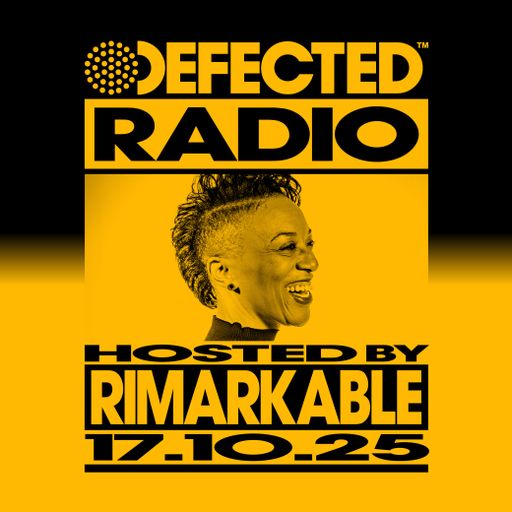 Defected Radio Show Hosted by Rimarkable 17.10.25