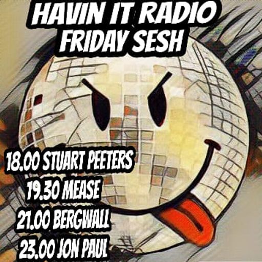 Jon-Paul - The Friday night Sesh - Havin it Radio