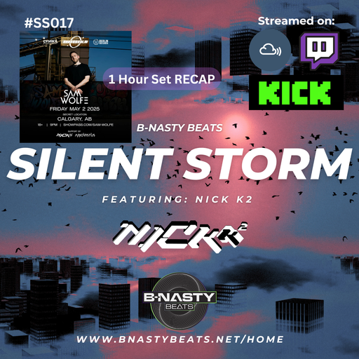 Silent Storm #SS017 w/ Nick K2 Short Recap from Sam Wolfe Show (Calgary, AB)