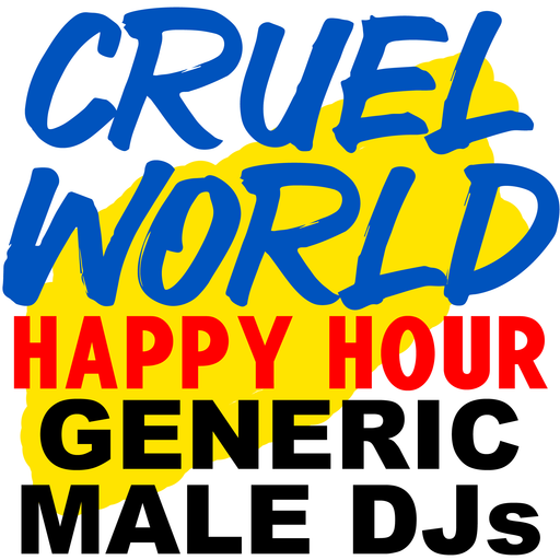 Cruel World Happy Hour 5-19-2023