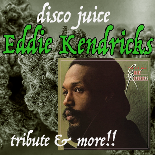 disco juice Eddie Kendricks tribute & more!!