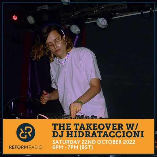 The Takeover w/ DJ Hidrataccioni 22nd October 2022