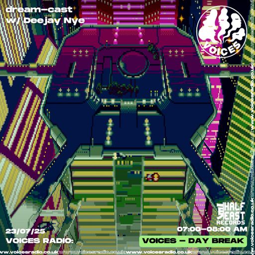 dream-cast w/ Deejay Nye - 23/07/25 - Voices Radio