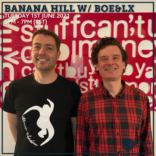 Banana Hill w/ Boe&Lx 1st June 2021