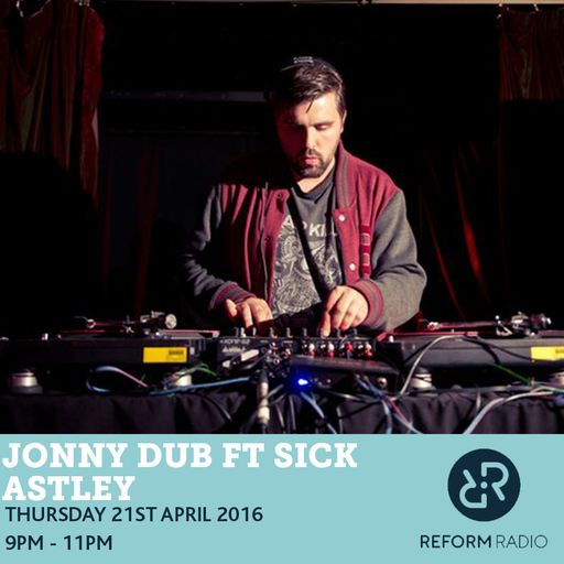 Jonny Dub ft Sick Asley 21st April 2016