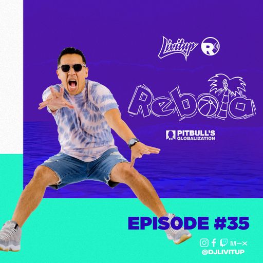 DJ Livitup REBOTA EP. 35 on Pitbull's Globalization Sirius XM
