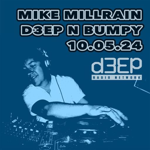 Mike Millrain - Deep 'n' Bumpy (10/05/24)