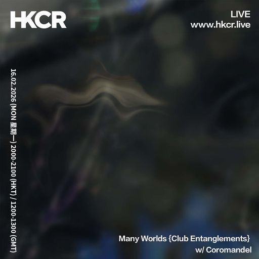 Many Worlds {Club Entanglements} w/ Coromandel - 16/02/2026