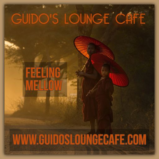 Guido's Lounge Cafe Broadcast 0349 Feeling Mellow (20181109)
