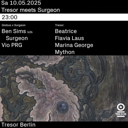 Ben Sims B2B Surgeon at "Globus x Surgeon" @ Tresor (Berlin - Germany) - 10 May 2025