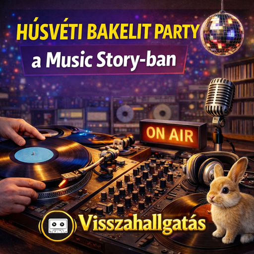 Music Story 32. Húsvéti Bakelit Party - László Zoltán, Walla Sándor, Hajcser Attila (2026. 04. 03.)