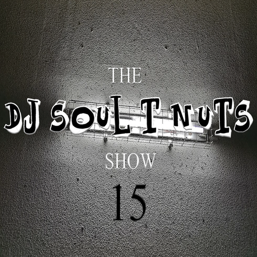 The Soul T Nuts show Episode 15