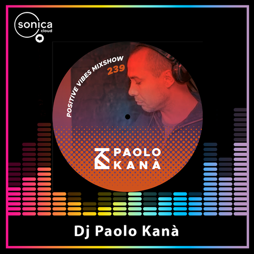 Dj Paolo Kanà - Positive Vibes Mixshow #01