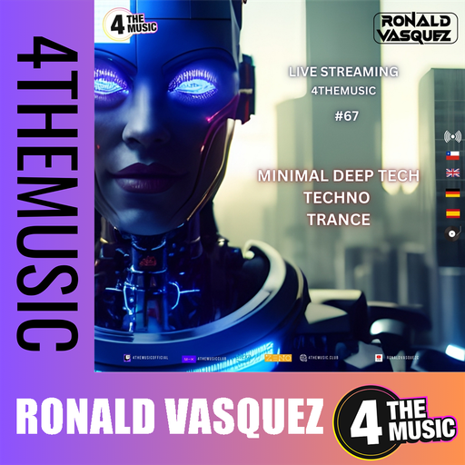 Ronald Vasquez on 4TheMusic - Show #67 - MINIMAL DEEP TECH - TECHNO - TRANCE