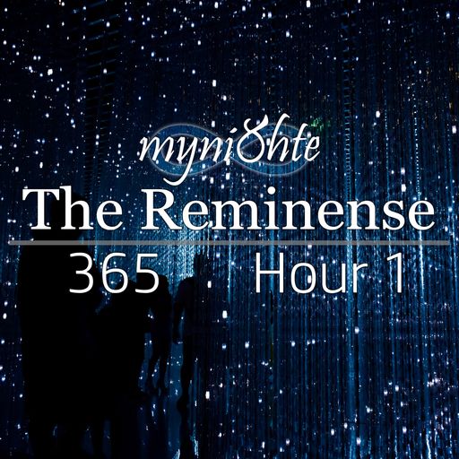 The Reminense 365 - Hour 1