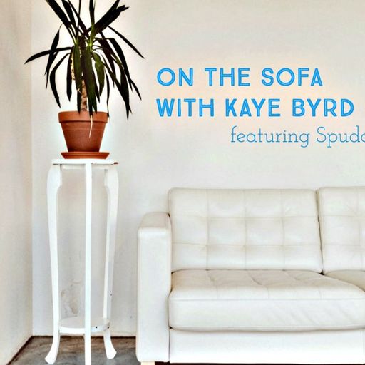 On the Sofa with Kaye Byrd, featuring Spudd – Episode 2 - Mind Your Thinking