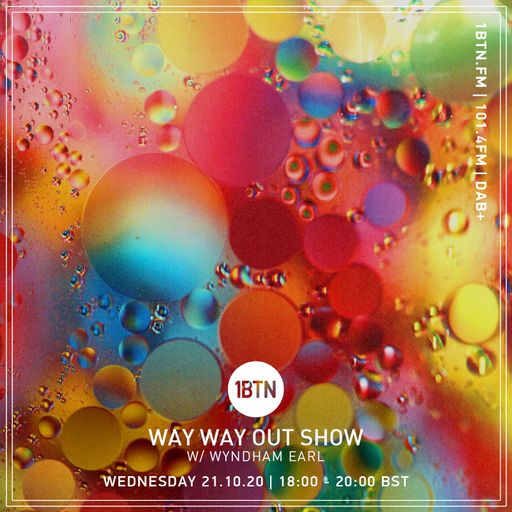 The Way Way Out Show with Wyndam Earl - 21.10.2020