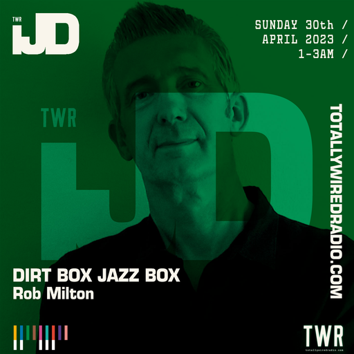Dirt Box Jazz Box - Rob Milton ~ 30.04.23 #JazzDay