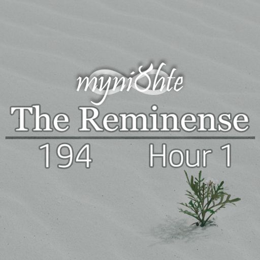 The Reminense 194 - Hour 1