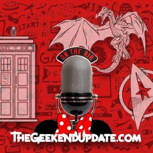 Geekend Update - Episode 14 - To Infinity Gauntlet and Beyond!