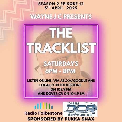 The Tracklist @Radio Folkestone and DCR S2 EP12