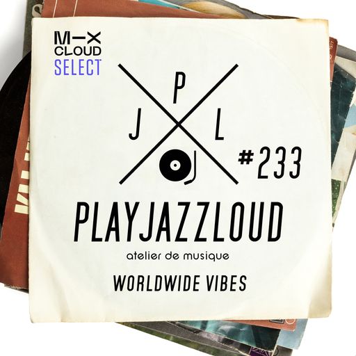 PJL sessions #233 [worldwide vibes]