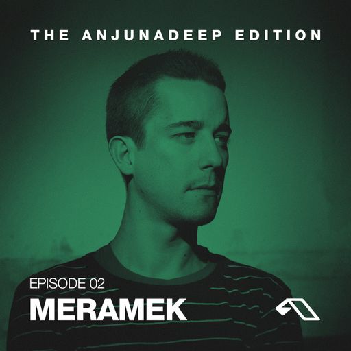 The Anjunadeep Edition 02 With Meramek