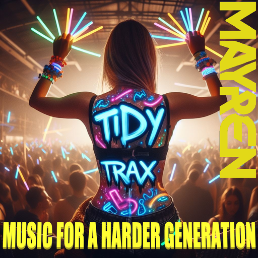 "Music For a Harder Generation" (Tidy Trax Tribute) - Mixed By MAYREN
