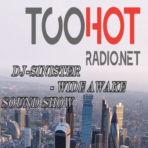 Dj-Sinister - Wide Awake Sound Show - Live on Too Hot Radio - 08-05-2020