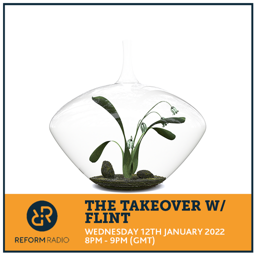 The Takeover w/ Flint 12th January 2022