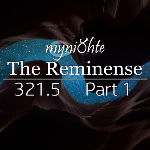 The Reminense 321.5 - Part 1