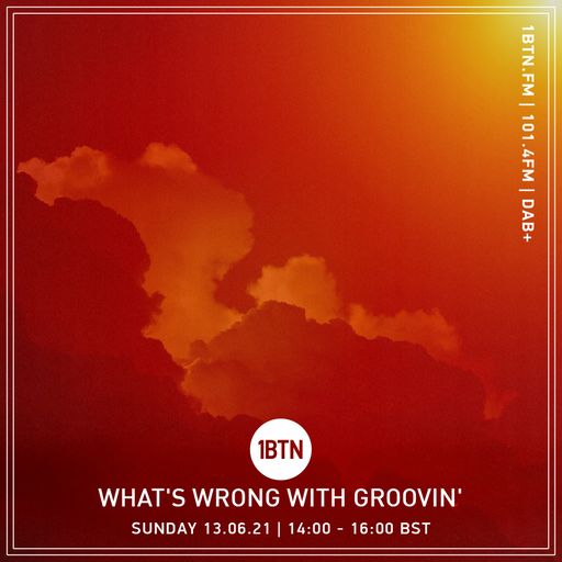 What's Wrong With Groovin' - 13.06.2021