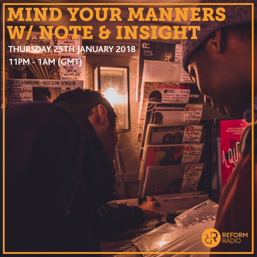 Mind Your Manners w/ Note & Insight 25th January 2018