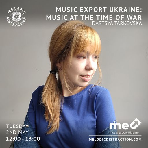 Music Export Ukraine: Music At The Time of War with Dartsya Tarkovska (May '23)