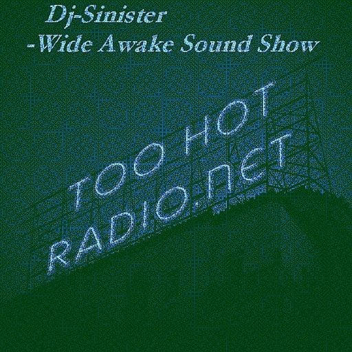 Dj-Sinister - Wide Awake Sound Show - Live Mix for Too Hot Radio - 20-10-2018